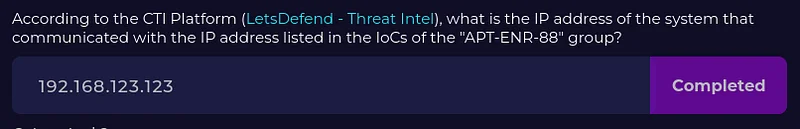 CTI Platformuna göre (LetsDefend — Threat Intel), APT-ENR-88 grubu için yayımlanan IoC’lerde listelenen IP adresiyle